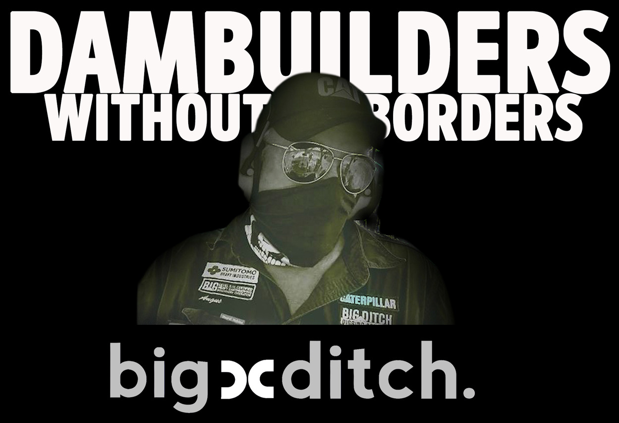 Big Ditch Dam Building Co Dambuilders without borders